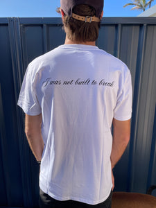 I was not built to break T-Shirt